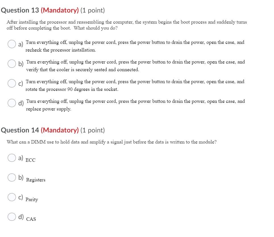 practice when working inside a computer case? a) Don't touch the inside