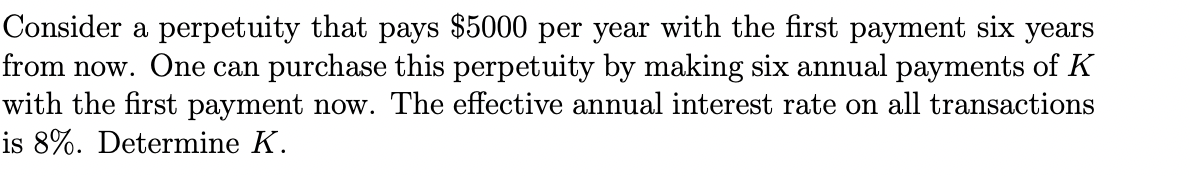 Consider a perpetuity that pays $5000 per year with the first