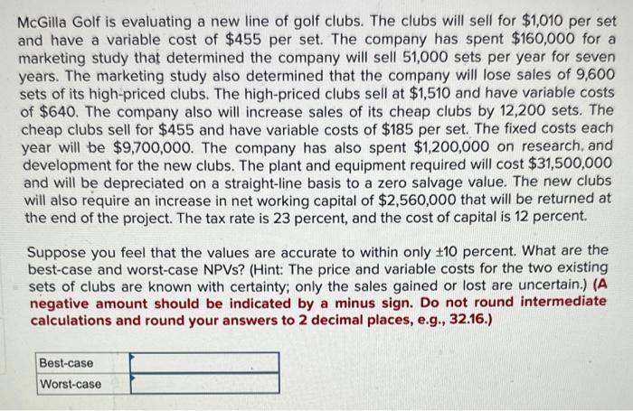 please use formula McGilla Golf is evaluating a new line of golf