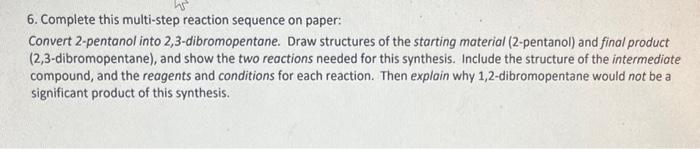all 4 please!! will thumbs up 6. Complete this multi-step reaction sequence