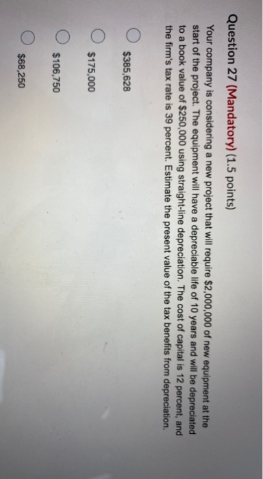  please help me with these asap Question 27 (Mandatory) (1.5 points)