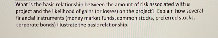  What is the basic relationship between the amount of risk associated