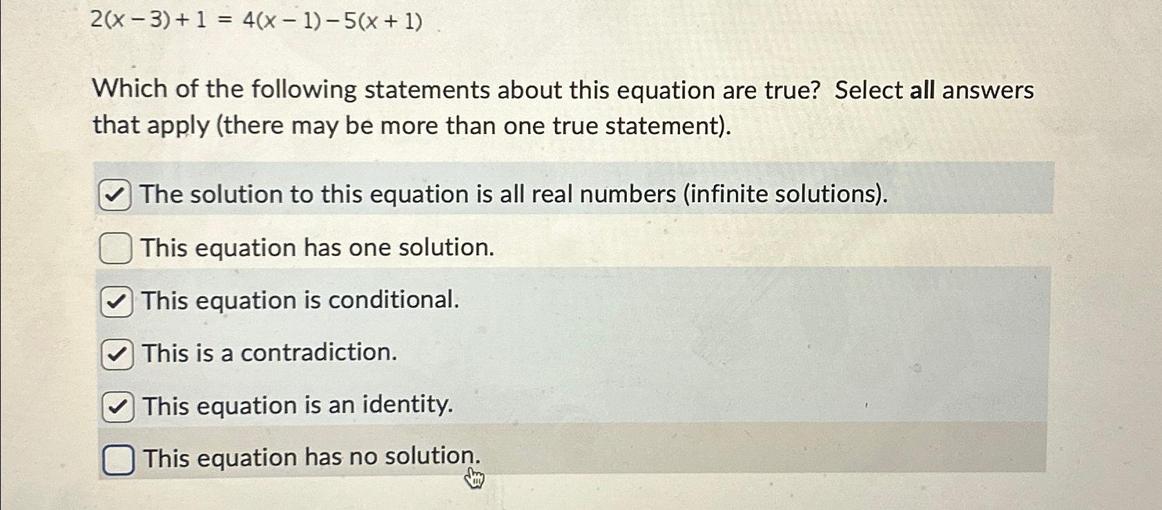  2(x-3)+1=4(x-1)-5(x+1) Which of the following statements about this equation are true?