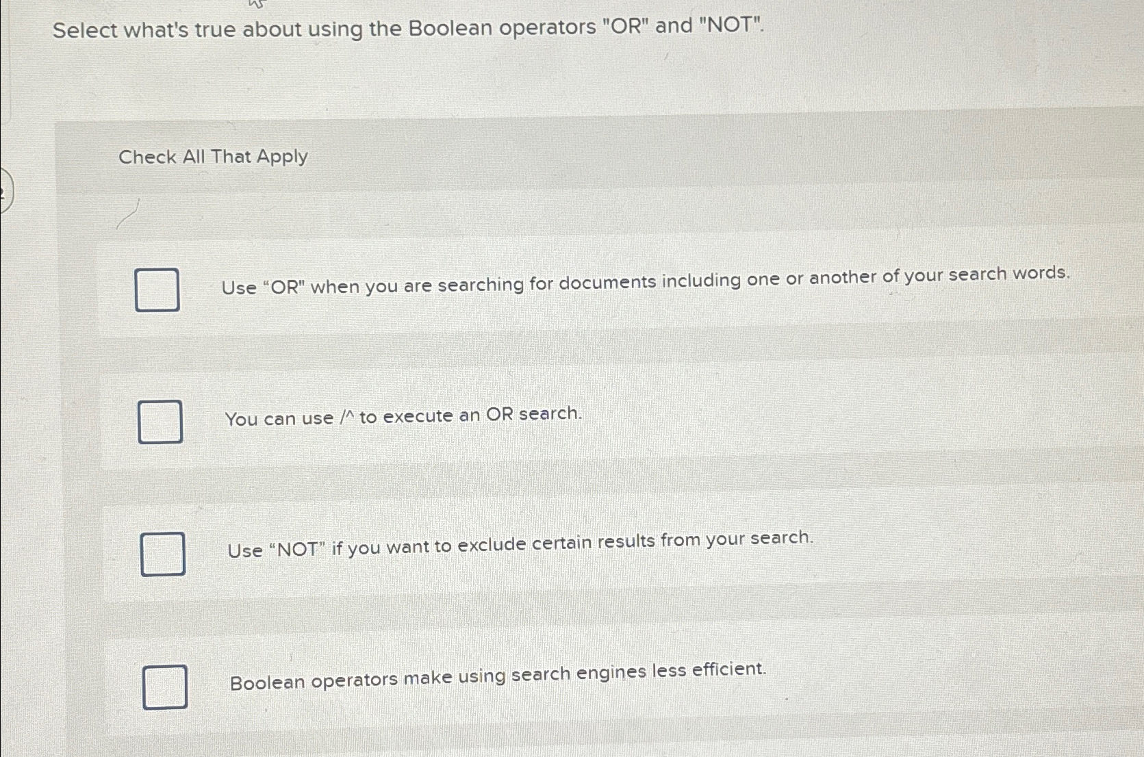 Select what's true about using the Boolean operators "OR" and "NOT".