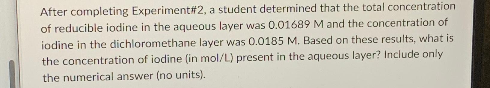  After completing Experiment#2, a student determined that the total concentration of