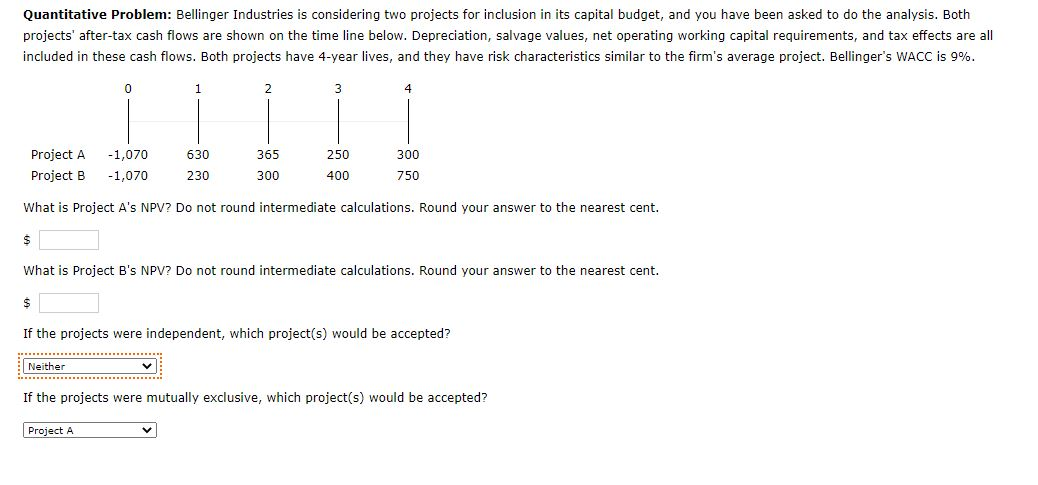  If the projects were independent, which project(s) would be accepted? a)