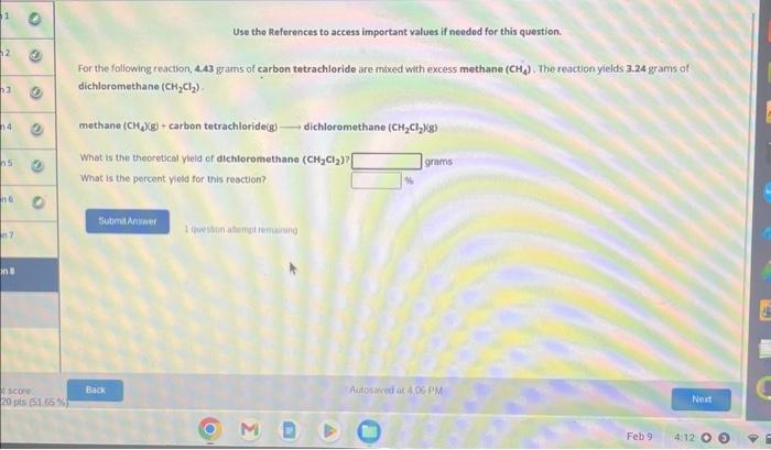 chemisty Use the References to access important values if needed for this