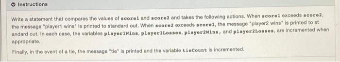 in python Instructions Write a statement that compares the values of scorel
