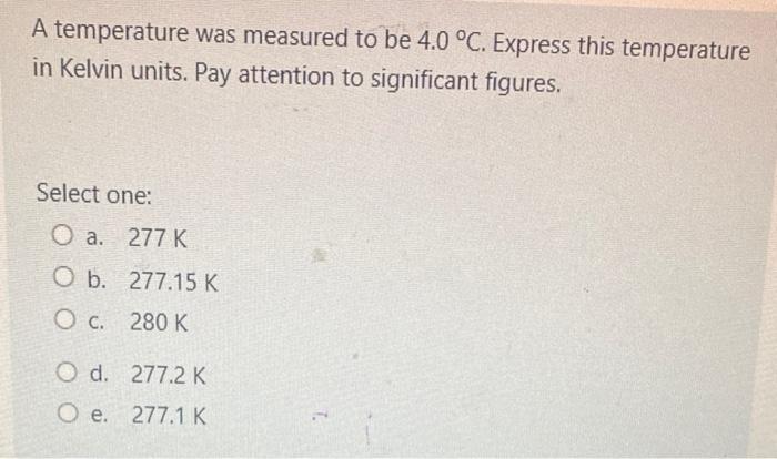 Will thumbs up the right answer! A temperature was measured to be