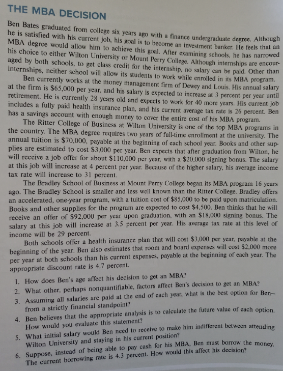 Please answer Questions 4 & 6 only. THE MBA DECISION Ben