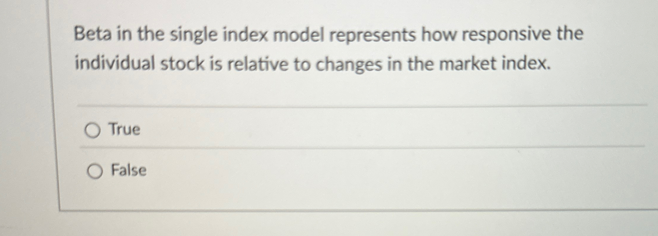  Beta in the single index model represents how responsive the individual
