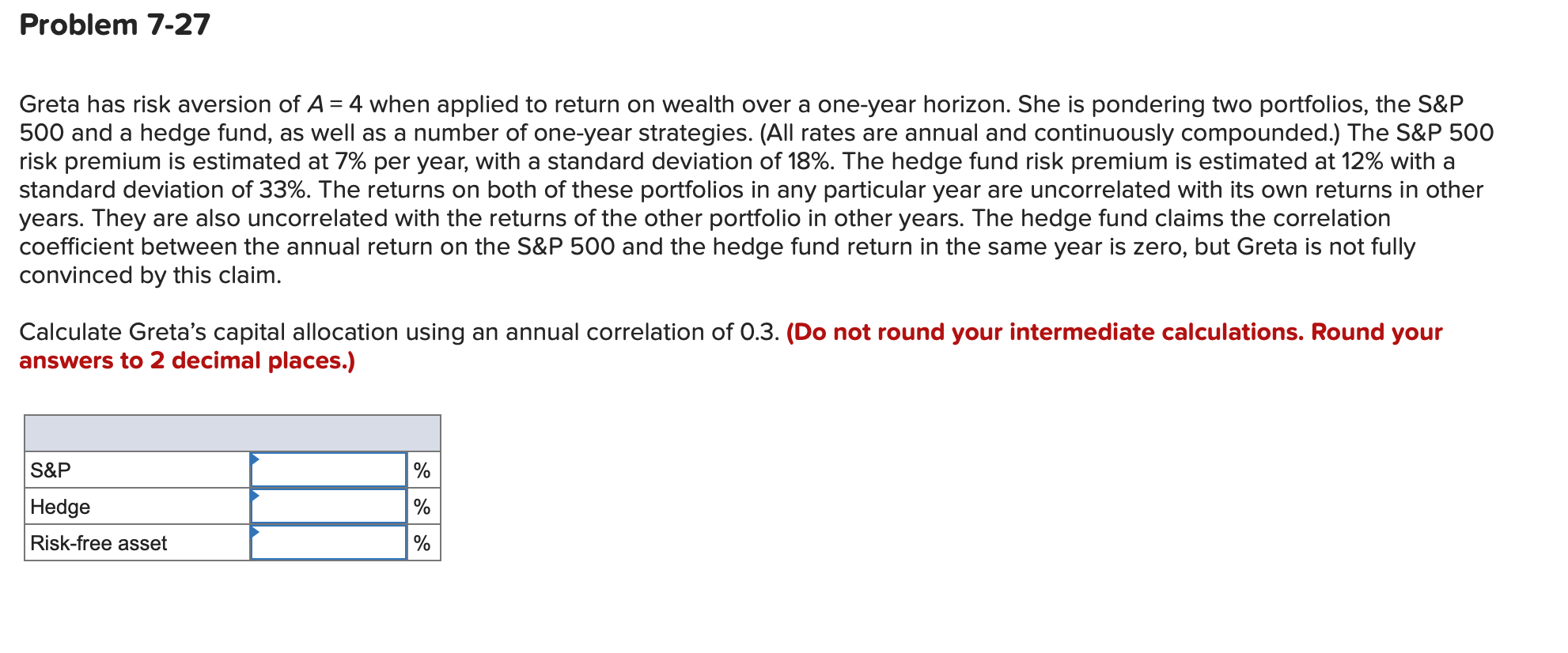 Problem 7-27 Greta has risk aversion of A = 4 when