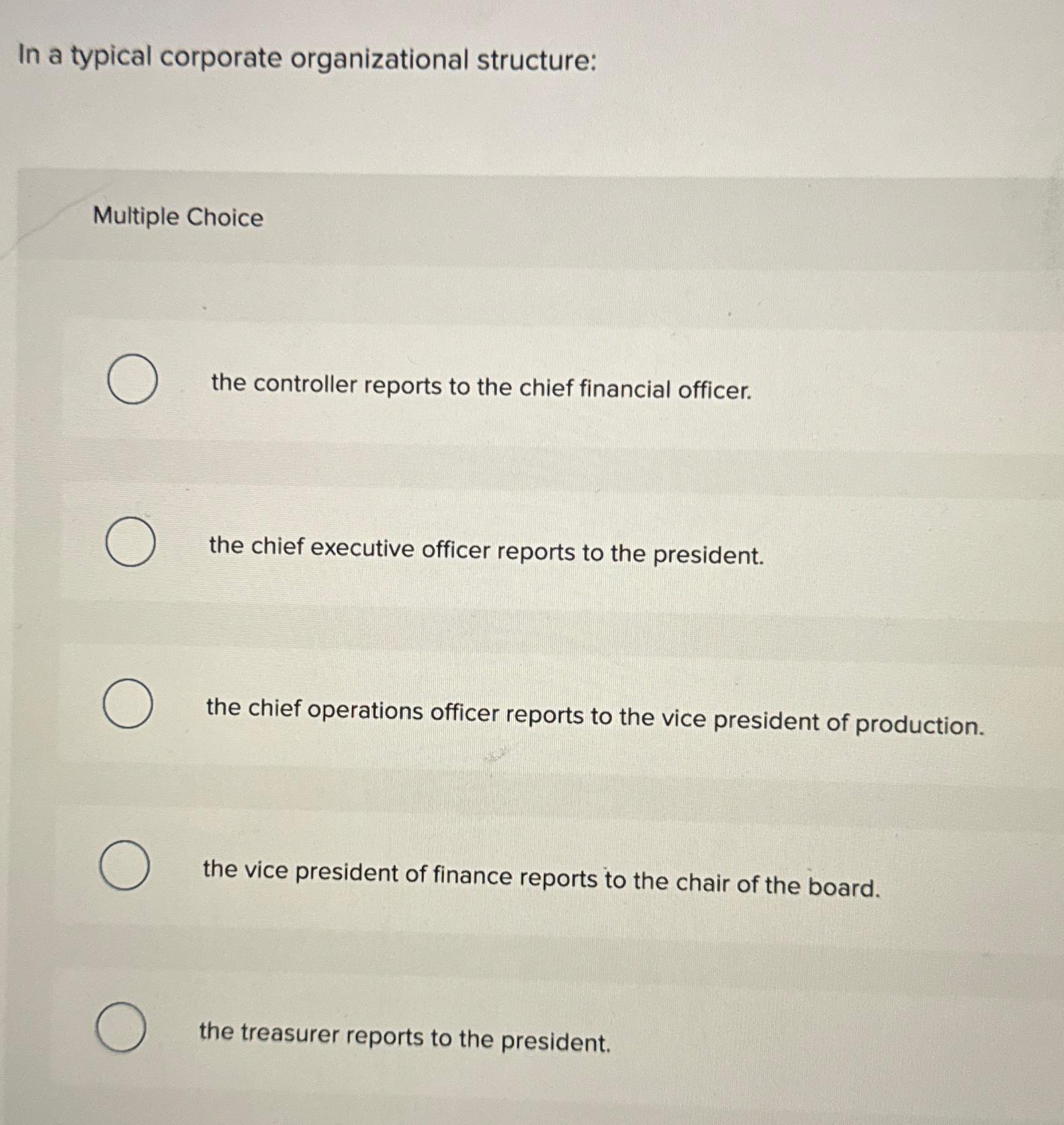  In a typical corporate organizational structure: Multiple Choice the controller reports