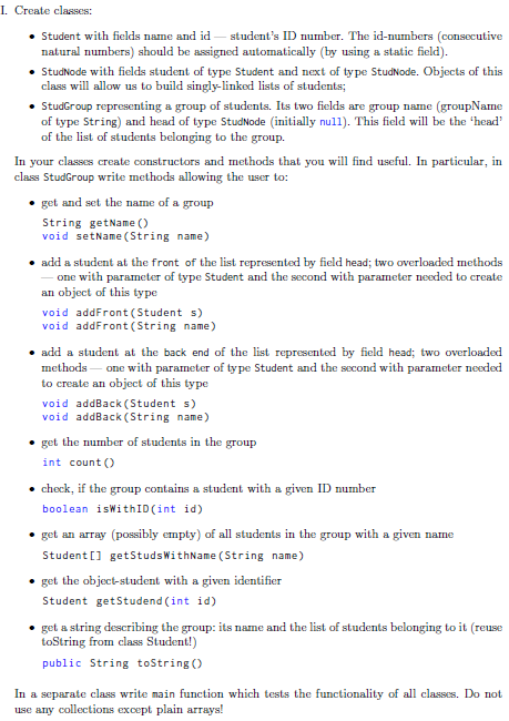 JAVA I. Create classes: Student with fields name and id student's ID