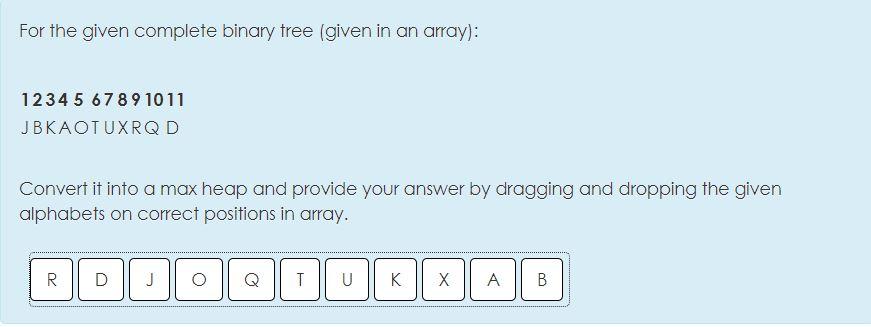  For the given complete binary tree (given in an array): 1234