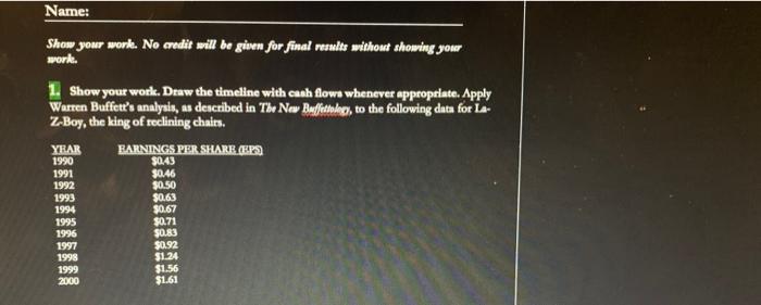  Name: Show your work. No credit will be given for final