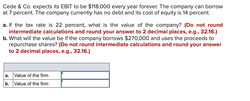 Cede & Co. expects its EBIT to be $118,000 every year