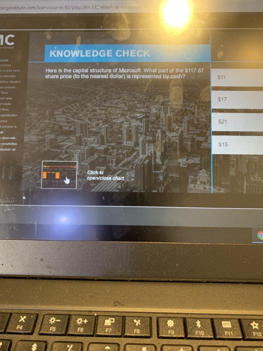  Derginstitute.com/learn/course/83/play/38433/absolute valuation 1C KNOWLEDGE CHECK script Here is the capital structure