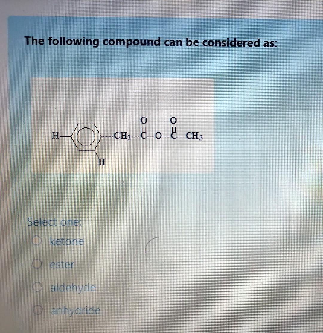  Please i need answer quickly The following compound can be considered