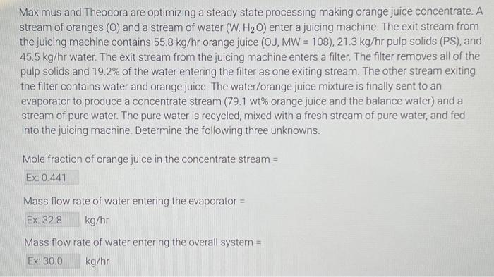  Maximus and Theodora are optimizing a steady state processing making orange