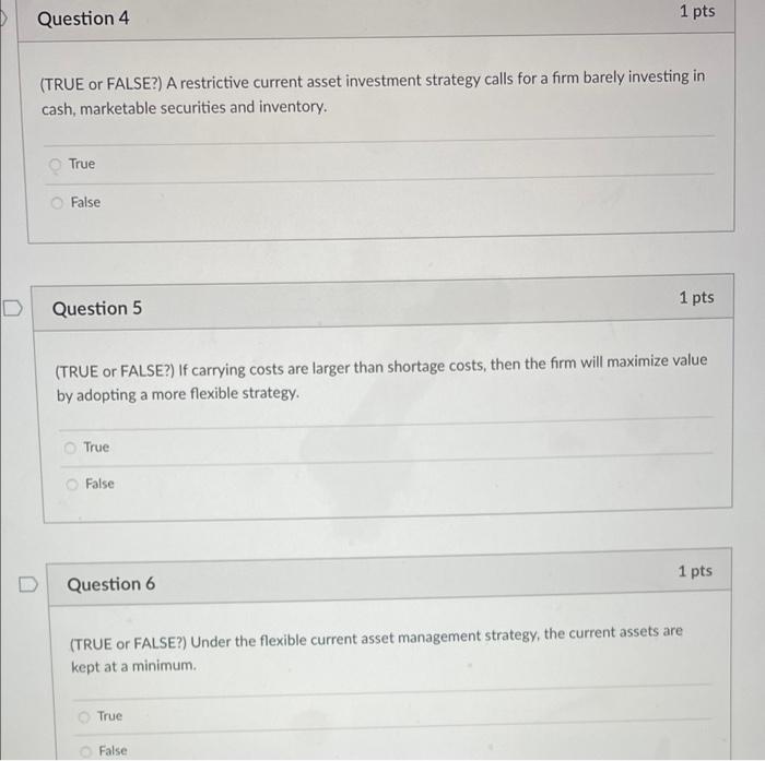  Question 4 1 pts (TRUE or FALSE?) A restrictive current asset