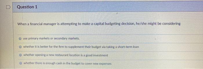  I need help on these four. Thanks! Question 1 When a