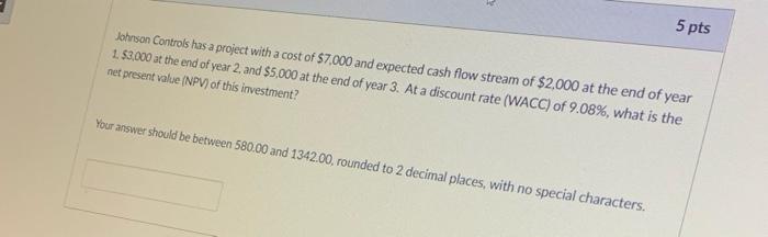  5 pts Johnson Controls has a project with a cost of