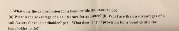  1. W does the call provision for a bond entitle the