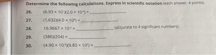  Please help and explain Determine the following calculations. Express in scientific