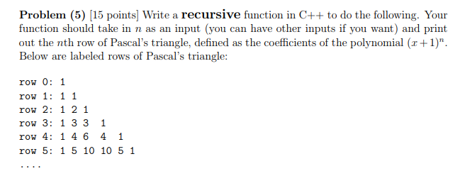  Problem (5) [15 points] Write a recursive function in C++ to