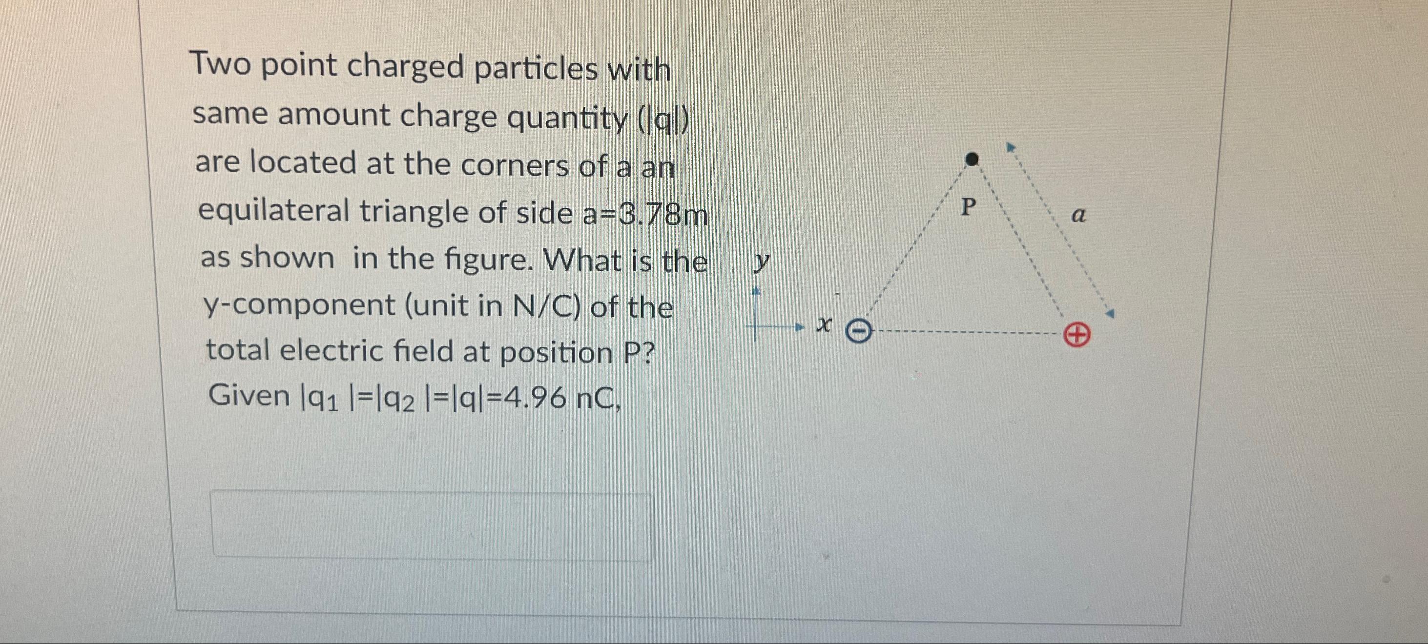  Two point charged particles with same amount charge quantity (|q|) are