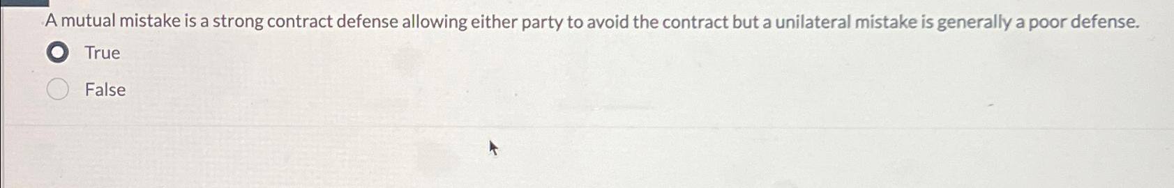  A mutual mistake is a strong contract defense allowing either party