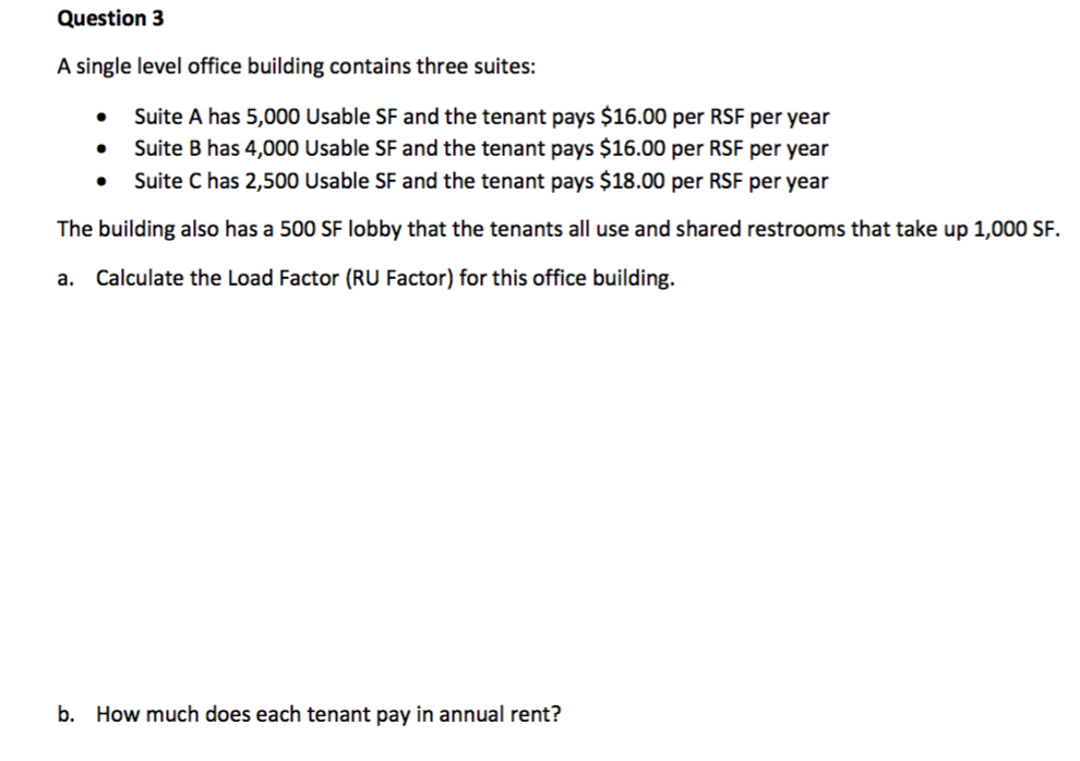  A single level office building contains three suites: - Suite A