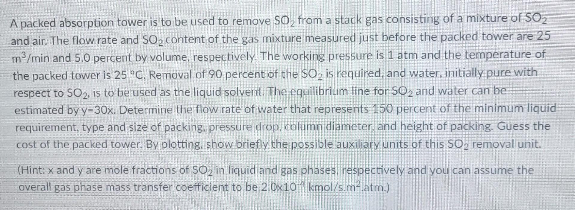 A packed absorption tower is to be used to remove SO