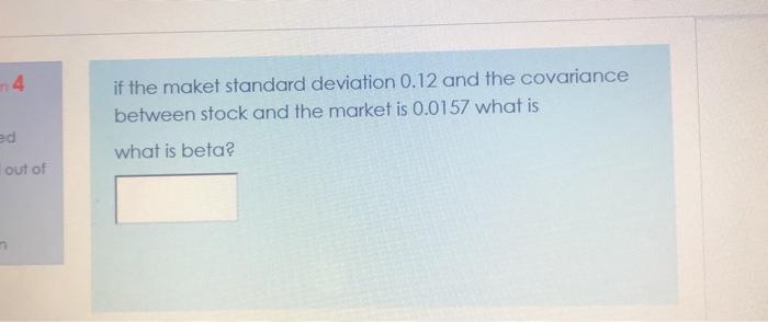  please solve this question if the maket standard deviation 0.12 and