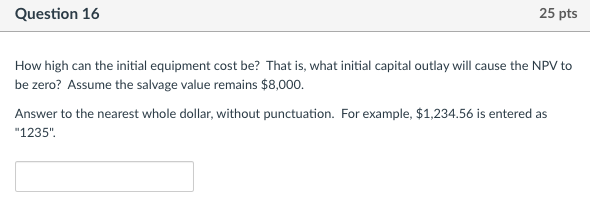  How high can the initial equipment cost be? That is, what