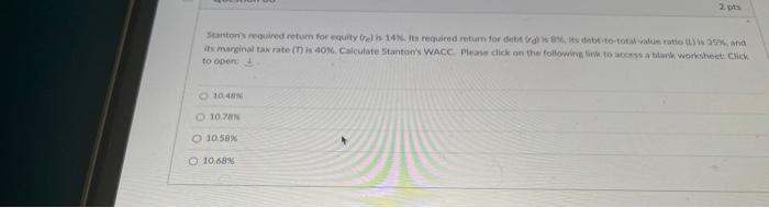  AsAP please Stanton's required return for equity (re) is 14%. Its