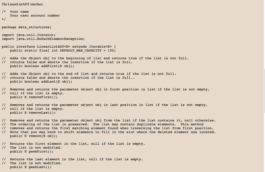 The LinearListADT interface: /Your namee Your cssc account number package data_structures;
