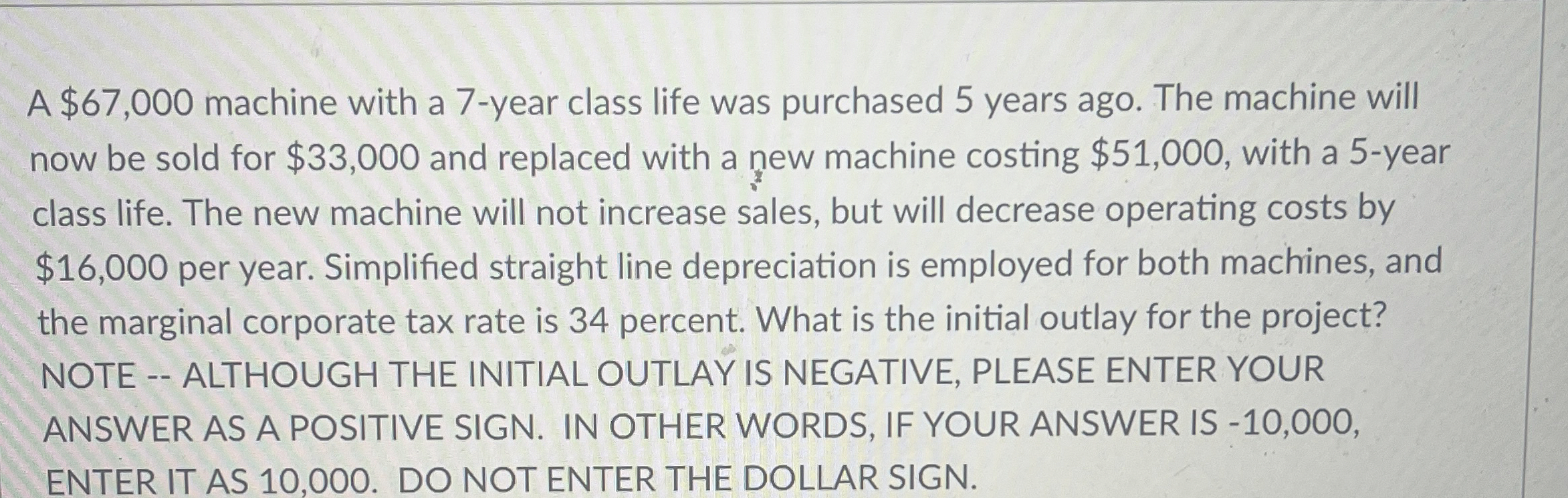  A $67,000 machine with a 7-year class life was purchased 5