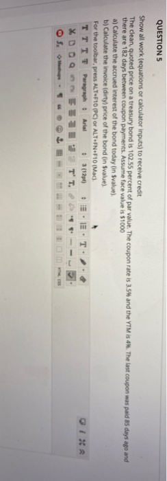  QUESTION 5 Show all work (equations or calculator inputs) to receive