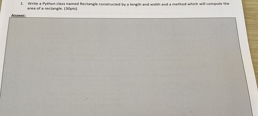  1. Write a Python class named Rectangle constructed by a length