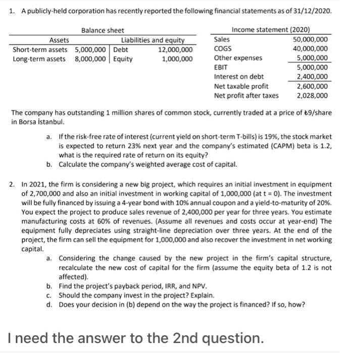 I need the answer to the 2nd question 1. A publicly-held corporation