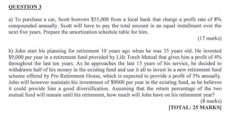 tq QUESTION 3 a) To purchase a car, Scott borrows $55,000 from