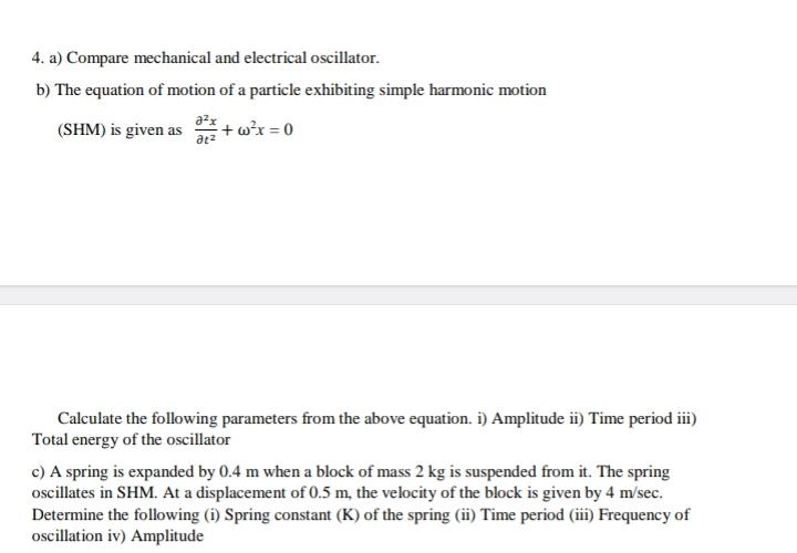  a) Compare mechanical and electrical oscillator. b) The equation of motion