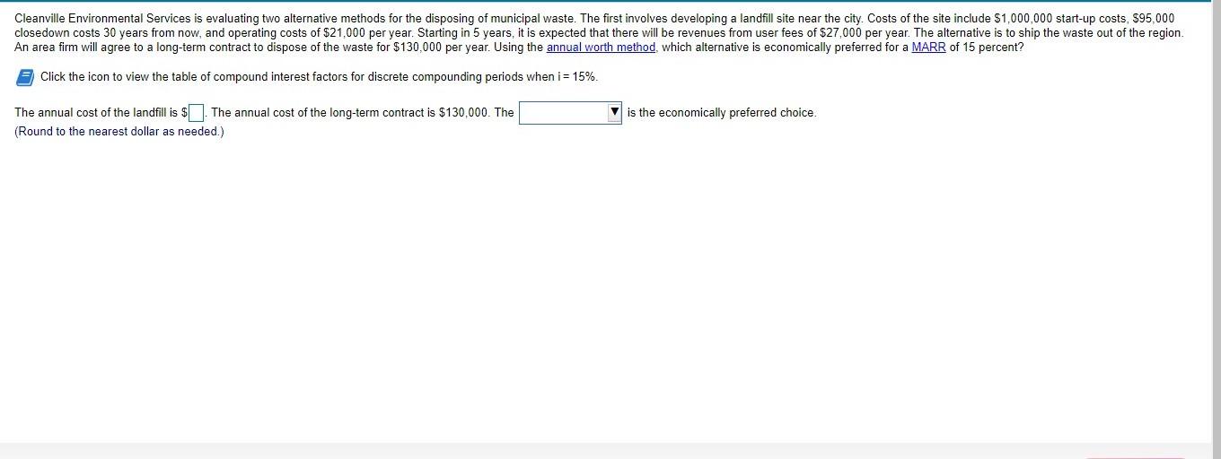  Cleanville Environmental Services is evaluating two alternative methods for the disposing