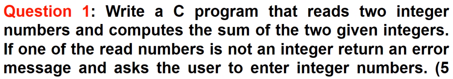  Question 1: Write a C program that reads two integer numbers