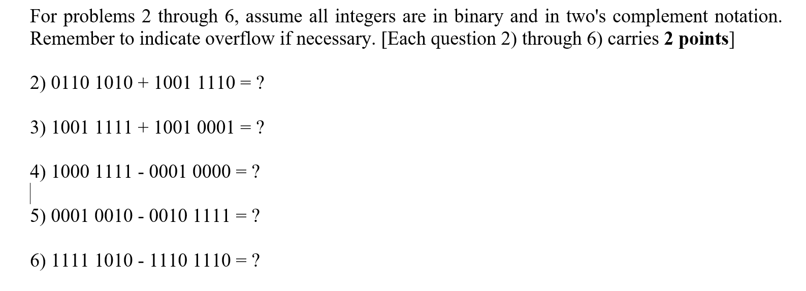  For problems 2 through 6, assume all integers are in binary