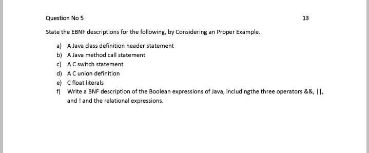 Question No 5. (13marks) State the EBNF descriptions for the following, by