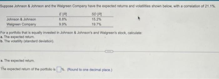 Answer A~B thank you Suppose Johnson & Johnson and the Walgreen Company