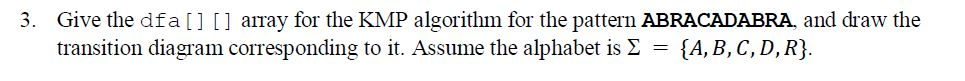  Give the dfa [] [] array for the KMP algorithm for